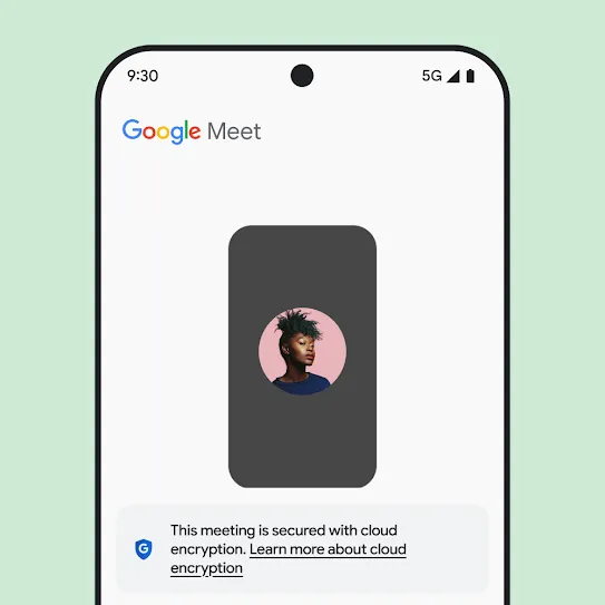 Visual of a smartphone screen with Google Meet open, displaying a message below the meeting that provides information about cloud encryption.